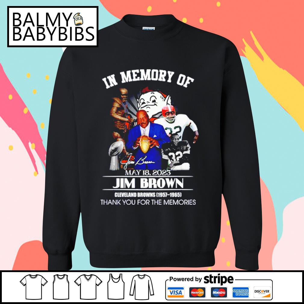 In Memory Of 1936-2023 Jim Brown Thank You For The Memories Signature shirt,  hoodie, sweater, long sleeve and tank top