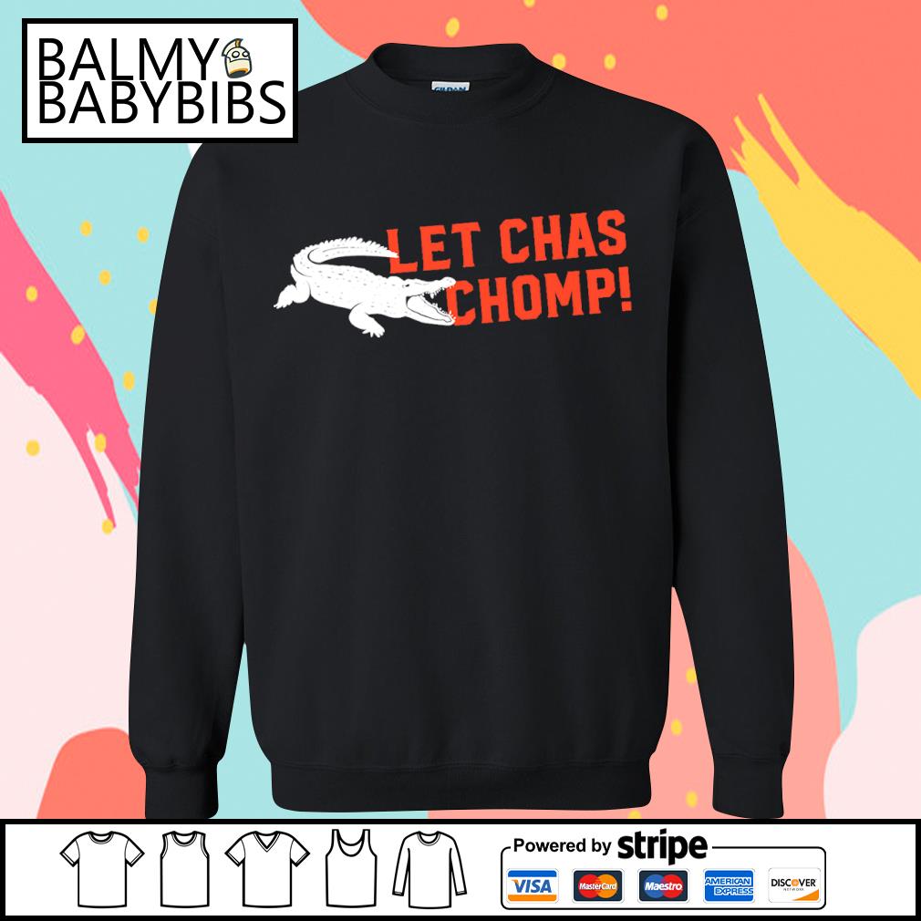 Alligator Let Chas Chomp Shirt, hoodie, sweater, long sleeve and tank top